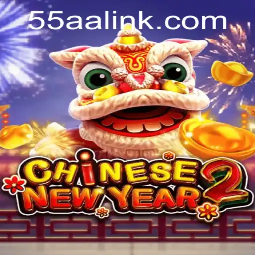 Discover the Excitement of CHINESENEWYEAR2 on 55AA.COM