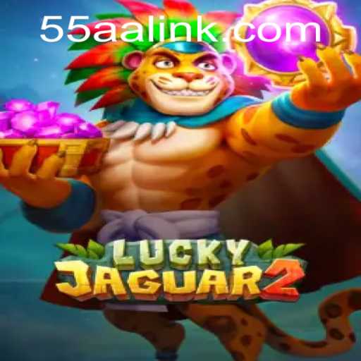 Exploring the Thrilling World of Luckyjaguar2 and 55AA.COM