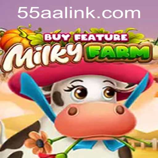 Exploring the Dynamic World of MilkyFarmBuyFeature and 55AA.COM